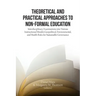 Theoretical and Practical Approaches to Non-Formal Education: Interdisciplinary Examinations into Various Instructional Models