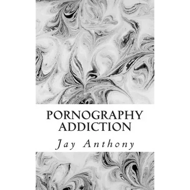 Pornography Addiction: Destroying the Habit & Breaking the Cycle