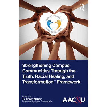 Strengthening Campus Communities Through the Truth, Racial Healing, and Transformation Framework