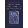 Gospel Birth Narratives and Historiography: Reopening a Closed Case
