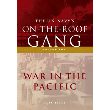 The US Navy's On-the-Roof Gang: Volume 2 - War in the Pacific