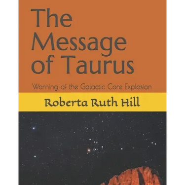 The Message of Taurus: Warning of the Galactic Core Explosion