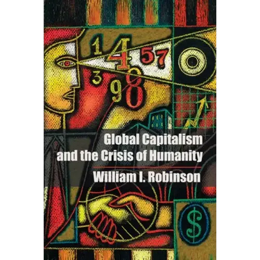 Global Capitalism and the Crisis of Humanity