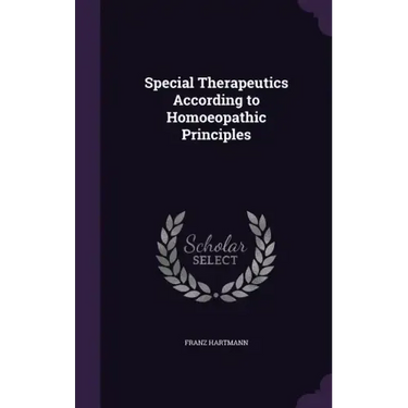 Special Therapeutics According to Homoeopathic Principles
