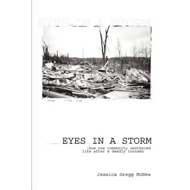 Eyes in a Storm: How One Community Weathered Life After a Deadly Tornado