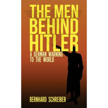 The Men Behind Hitler: A German Warning to the World