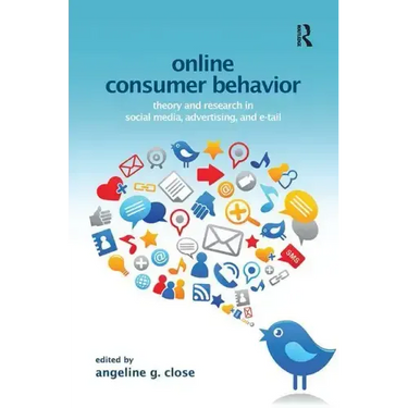Online Consumer Behavior: Theory and Research in Social Media, Advertising and E-Tail