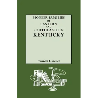 Pioneer Families of Eastern and Southeastern Kentucky