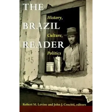 The Brazil Reader: History, Culture, Politics