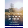 God's Way of Peace: Man's Relation to the Lord, Defined by the Bible and the Life of Jesus