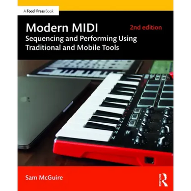 Modern MIDI: Sequencing and Performing Using Traditional and Mobile Tools