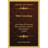 Miles Genealogy: John Miles Of Concord, Massachusetts, And His Descendants (1920)
