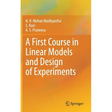 A First Course in Linear Models and Design of Experiments