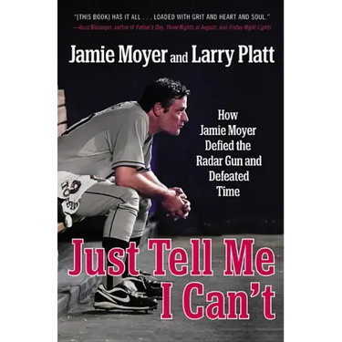 Just Tell Me I Can't: How Jamie Moyer Defied the Radar Gun and Defeated Time