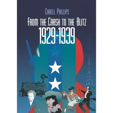 From the Crash to the Blitz 1929-1939: The New York Times Chronicle of American Life
