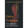 Violin Technique - Some Difficulties and Their Solution