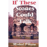 If These Stones Could Talk: Relics of New England's Intriguing Past