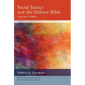 Social Justice and the Hebrew Bible, Volume Three