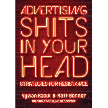 Advertising Shits in Your Head: Strategies for Resistance
