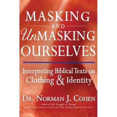 Masking and Unmasking Ourselves: Interpreting Biblical Texts on Clothing & Identity