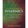 Introduction to Syndemics: A Critical Systems Approach to Public and Community Health