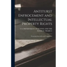 Antiturst Enfrocement and Intellectual Property Rights: Promoting Innovation and Competition