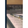 The art and the Business of Story Writing