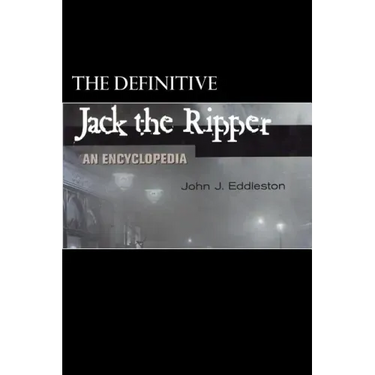 Jack the Ripper - An Encyclopedia
