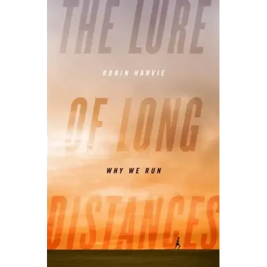 The Lure of Long Distances: Why We Run