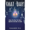 That Day! Enjoy the One You Have- Improve the One to Come