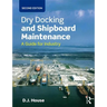 Dry Docking and Shipboard Maintenance: A Guide for Industry