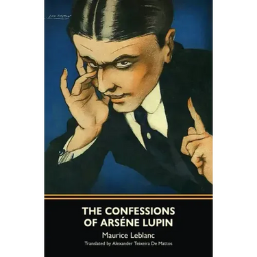 The Confessions of Arsène Lupin (Warbler Classics)