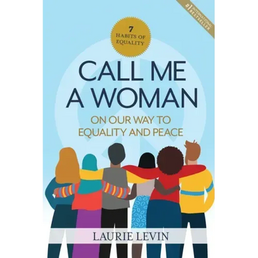Call Me a Woman: On Our Way to Equality and Peace