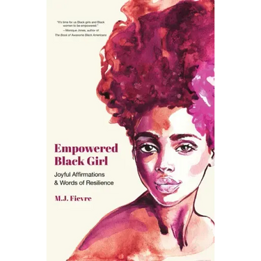 Empowered Black Girl: Joyful Affirmations and Words of Resilience (Book for Black Girls Ages 12+)