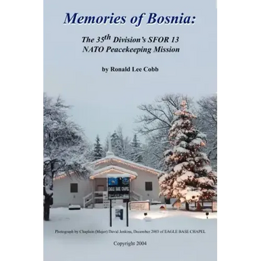 Memories of Bosnia: The 35th Division's Sfor 13 NATO Peacekeeping Mission