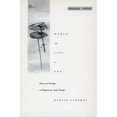 World and Life as One: Ethics and Ontology in Wittgenstein's Early Thought