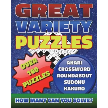 Great Variety Puzzles - Puzzles and Games Puzzle Book: Use this fantastic variety puzzle book for adults as well as sharp minds to challenge your brai