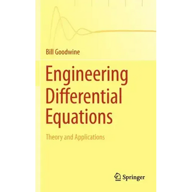 Engineering Differential Equations: Theory and Applications