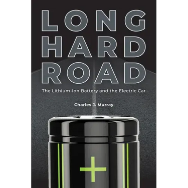 Long Hard Road: The Lithium-Ion Battery and the Electric Car