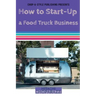 How to Start-Up a Food Truck Business