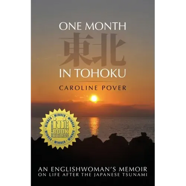 One Month in Tohoku: An Englishwoman's memoir on life after the Japanese tsunami