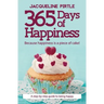 365 Days of Happiness: Because happiness is a piece of cake!