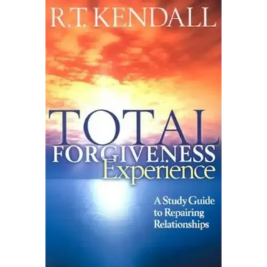 Total Forgiveness Experience: A Study Guide to Repairing Relationships