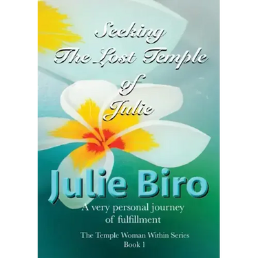 Seeking The Lost Temple of Julie: The Temple Woman Within Series - Book 1