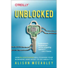 Unblocked: How Blockchains Will Change Your Business (and What to Do about It)