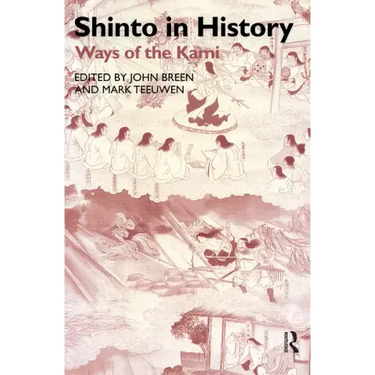 Shinto in History: Ways of the Kami