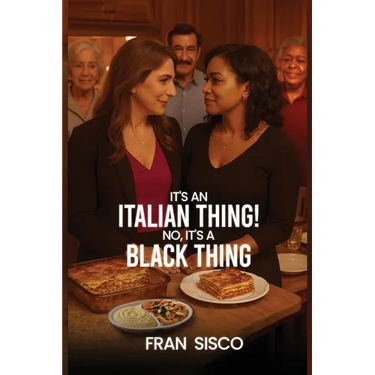 It's an Italian Thing! No, It's a Black Thing