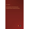 An Introduction to the Practical and Theoretical Study of Nautical Surveying