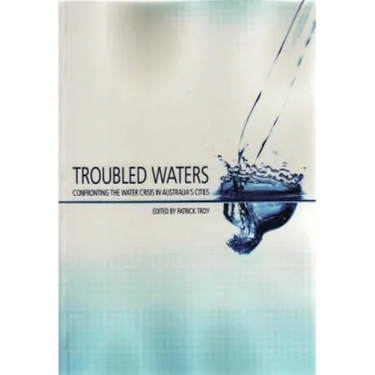 Troubled Waters: Confronting the Water Crisis in Australia's Cities