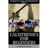 Strength and Hypertrophy with Calisthenics for Beginners